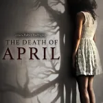 The Death Of April (2022) Horror Review