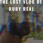 The Lost Vlog Of Ruby Real (2020) Horror Movie Review