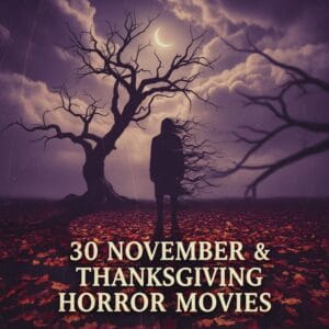 A cover image for our list of 30 November & Thanksgiving themed horror movies.