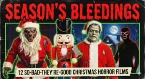 Retro VHS-style horror poster art titled "Season's Bleedings", featuring a snarling werewolf in a Santa suit, a creepy wooden nutcracker doll holding a bloody axe, and a masked luchador wrestler silhouette against a dark snowy background, with the subtitle "12 So-Bad-They're-Good Christmas Horror Films".