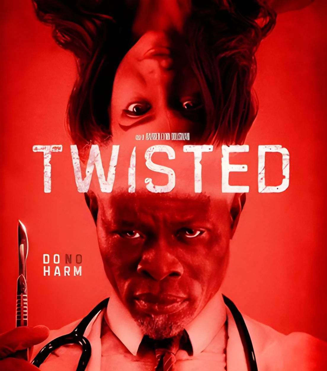 The movie poster for Twisted (2026) features a striking red-monochrome design with Dr. Kezian in the bottom half, holding a scalpel and wearing a stethoscope, while an upside-down image of a woman's face blends into his at the top. The title "TWISTED" is centered in bold, white, distressed lettering.