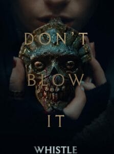 Movie poster for Whistle (2025) featuring a close-up of the cursed skull whistle with the text "Don't Blow It" and the film title.