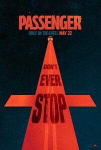 Official theatrical movie poster for Passenger (2026) featuring a long, bright red road shaped like an inverted cross heading toward a distant vehicle, with bold text overlay reading Don't Ever Stop.