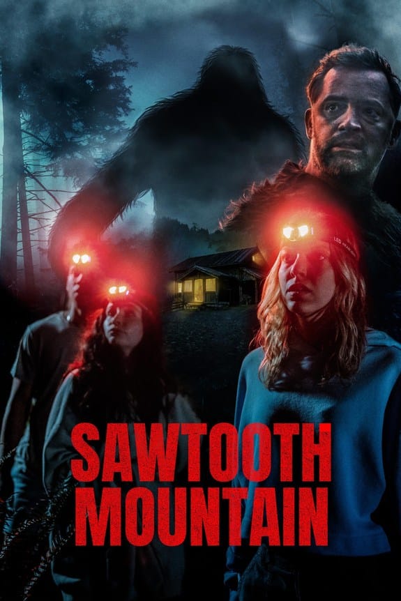 Official movie poster for Sawtooth Mountain featuring three campers wearing glowing red headlamps in front of a cabin beneath the shadowy silhouette of Bigfoot.